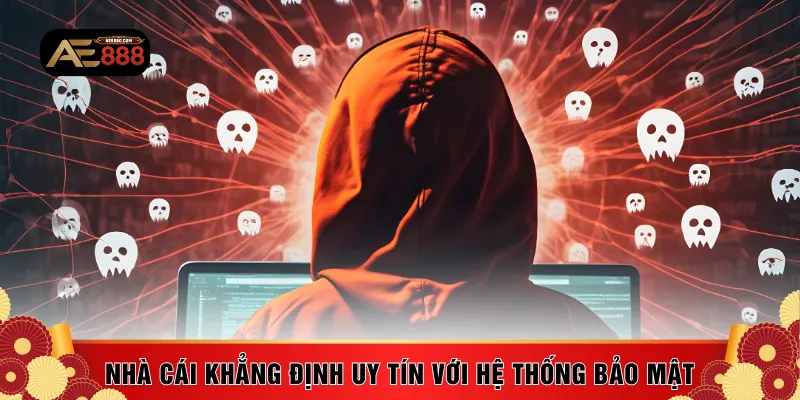 Nhà cái khẳng định uy tín với hệ thống bảo mật 